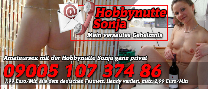 38 Sonja die geile Telefonsex Hobbynutte für Amateursex der Weltklasse