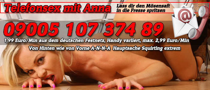 17 Anna will Spritzen- Telefonsex Squirting ohne Tabus